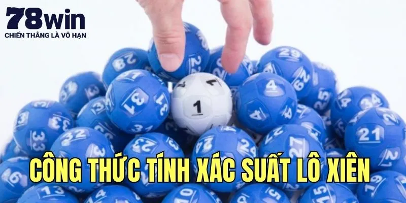 Công thức tính xác suất ăn thưởng lô xiên
