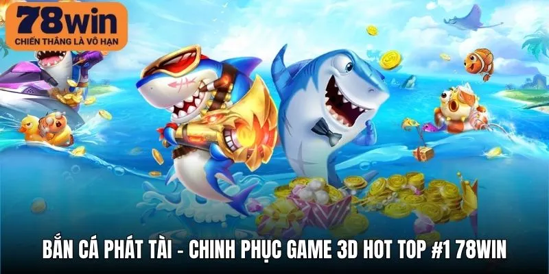 Bắn Cá Phát Tài